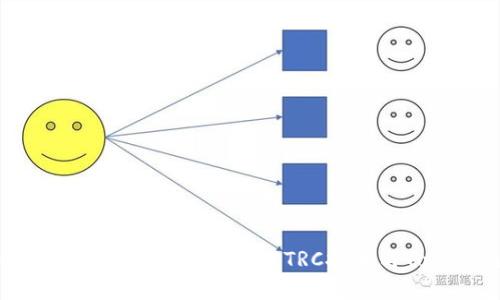 Tokenim如何使用TRC？全面解读TRC技术与Tokenim的结合
