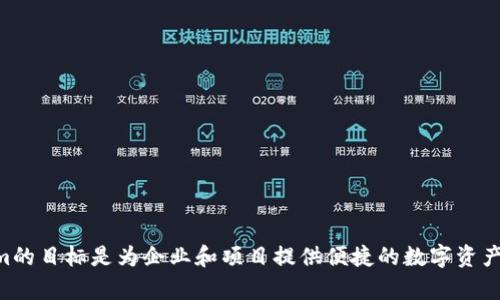 Tokenim成立于2018年。作为一个区块链和加密货币行业的公司，它专注于提供Token发行与管理解决方案。Tokenim的目标是为企业和项目提供便捷的数字资产管理和发行服务，以帮助他们在数字经济中蓬勃发展。如果你对Tokenim或其他相关主题有更多问题，欢迎随时提问！