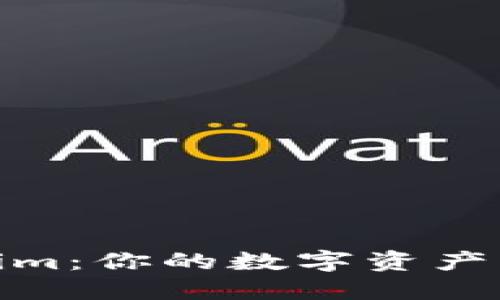 探索Tokenim：你的数字资产管理新选择