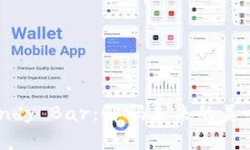 Tokenim Candy Bar：解码未来的美味与科技融合