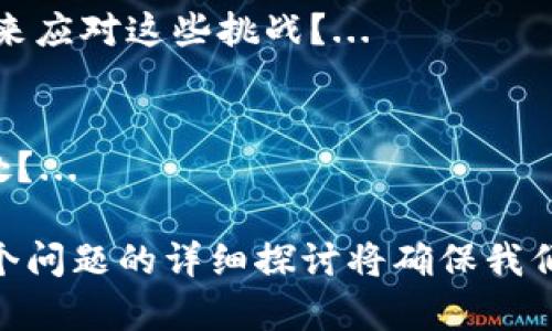 在加密货币和区块链领域，“tokenim签名者”这个术语可能并不是一个广为人知的术语，但可以根据其组成部分进行解读。

### 1. Tokenim
“Tokenim”可能是指某种特定的代币或加密货币项目。如果这是一个特定的项目名称，则需要查阅相关的文档或公告以获取更为翔实的信息。一般来说，代币（Token）在区块链中表示某种资产、权益或功能，可能与某一平台或应用相关联。

### 2. 签名者
“签名者”通常是指负责进行数字签名的实体或用户。在区块链技术中，数字签名用于验证交易的真实性，确保数据在传输过程中未被篡改。每个用户都有一个公钥和私钥，私钥用于生成签名，而公钥用于验证签名。

结合起来，“tokenim签名者”可以理解为与某种代币相关的签署交易或消息的主体。具体来说，它可能是一个持有特定代币的用户或智能合约，通过数字签名验证其交易和操作的合法性。

### 了解Tokenim签名者的深入内容
为了更加深入地理解“tokenim签名者”这个术语，我们可以探讨以下几个关键问题。

#### 问题1: Tokenim项目的背景和定义是什么？
Tokenim可能是一个特定项目，最初的定义和目的是什么？这样的代币通常如何被创建和使用？它的特性会影响签名的过程吗？...

#### 问题2: 数字签名在区块链中的作用是什么？
我们如何理解数字签名在整个区块链系统中的重要性？它们与交易安全性、用户身份验证等方面有何直接关联？...

#### 问题3: Tokenim签名者如何影响交易的安全性与效率？
签名者在交易过程中扮演什么角色？他们的行为如何影响整个交易的流转，特别是在繁忙的网络中？...

#### 问题4: 签名过程中的常见挑战和解决方案是什么？
在进行数字签名时，Tokenim签名者及其用户可能遇到哪些技术性或操作性的难题？如何采用最佳实践来应对这些挑战？...

#### 问题5: Tokenim签名者与其他区块链项目的区别是什么？
不同的区块链项目如何在签名者的定义和角色上有所不同？Tokenim项目相较其他项目有什么独特之处？...

上述问题将引导我们深入讨论并解答“tokenim签名者”相关的多个方面，形成一篇完整的研究文章。每个问题的详细探讨将确保我们覆盖足够的广度和深度，从而清晰呈现该领域内的复杂概念，并为感兴趣的读者提供实用信息和洞见。